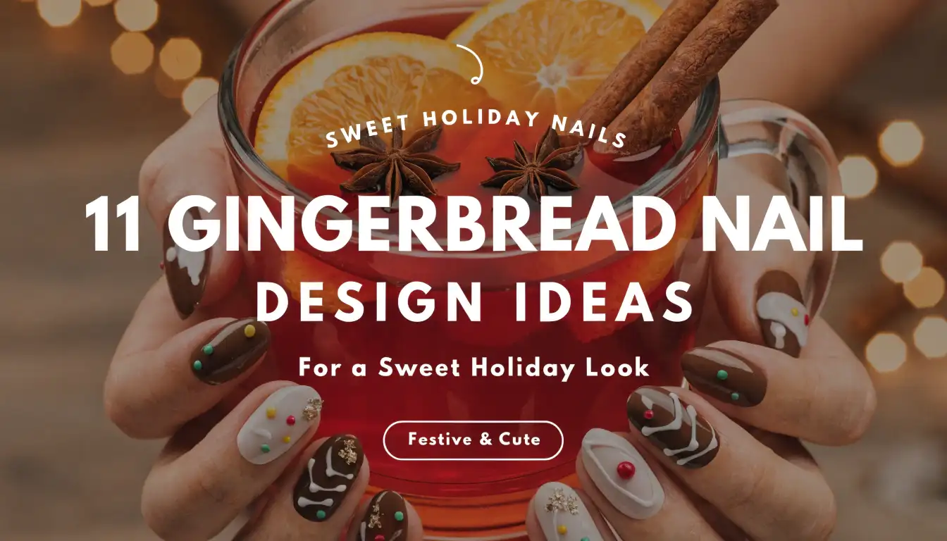 11 Gingerbread Nail Design Ideas for a Sweet Holiday Look