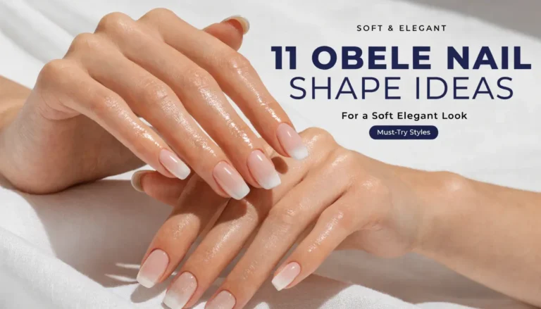 11 Obele Nail Shape Design Ideas for a Soft Elegant Look