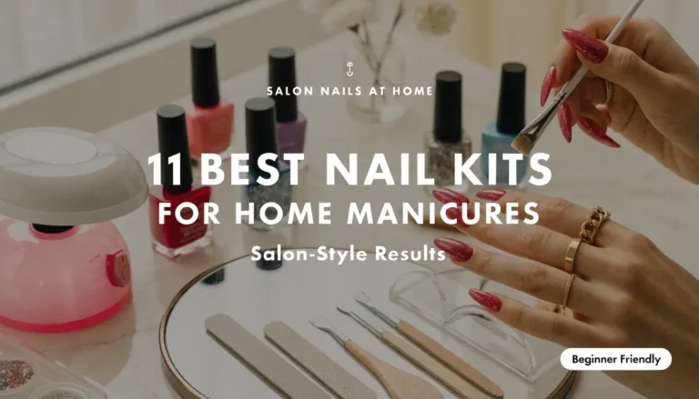 11 Best Nail Kits for Salon-Style Manicures at Home